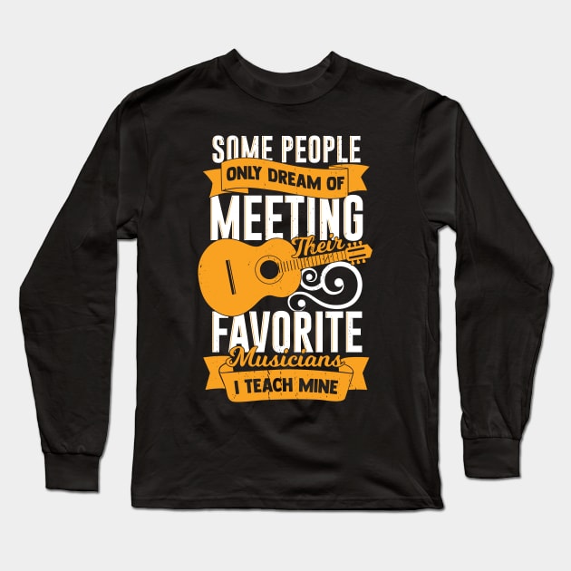 Music School Guitar Teacher Instructor Gift Long Sleeve T-Shirt by Dolde08